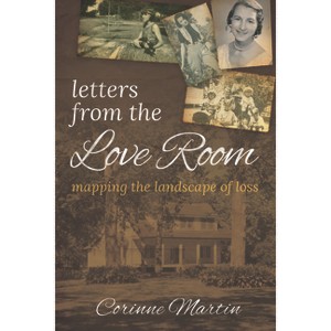 Letters from the Love Room - by  Martin Corinne (Paperback) - 1 of 1