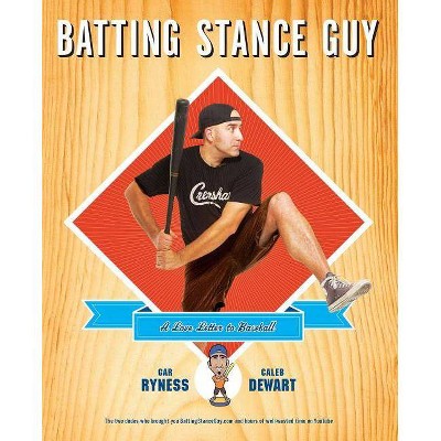 Batting Stance Guy - by  Gar Ryness & Caleb Dewart (Paperback)