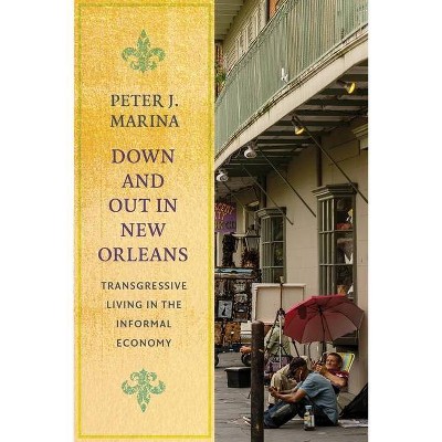 Down and Out in New Orleans - (Studies in Transgression) by  Peter J Marina (Hardcover)