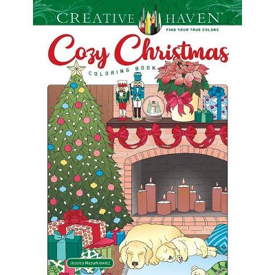 Creative Haven Cozy Christmas Coloring Book - (Creative Haven Coloring Books) by  Jessica Mazurkiewicz (Paperback)