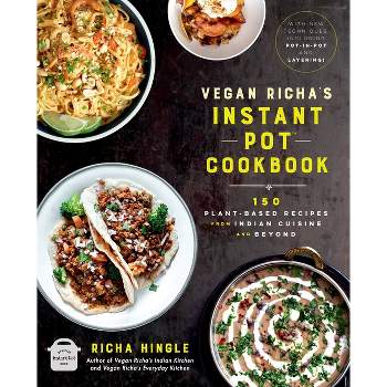 Vegan Richa's Instant Pot(tm) Cookbook - by  Richa Hingle (Paperback)