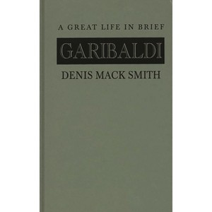 Garibaldi - by  Denis Mack Smith (Hardcover) - 1 of 1