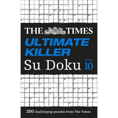 The Times Ultimate Killer Su Doku Book 10 - by  The Times Mind Games (Paperback)