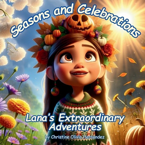 Seasons And Celebrations - By Christine Olivia Hernandez (paperback ...