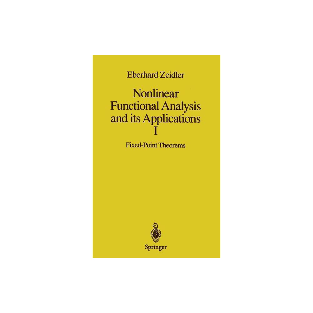 Nonlinear Functional Analysis and Its Applications - by Eberhard Zeidler (Hardcover)
