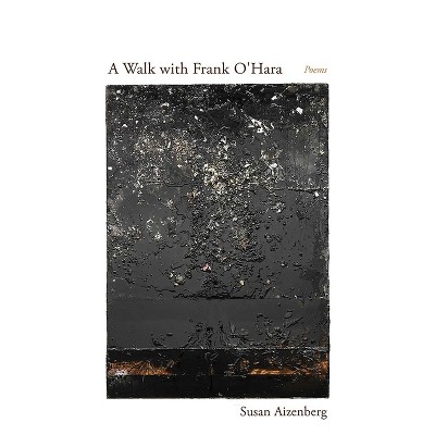 A Walk with Frank O'Hara - (Mary Burritt Christiansen Poetry) by  Susan Aizenberg (Paperback)