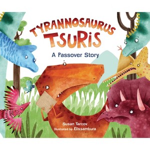 Tyrannosaurus Tsuris - by  Susan Tarcov (Hardcover) - 1 of 1