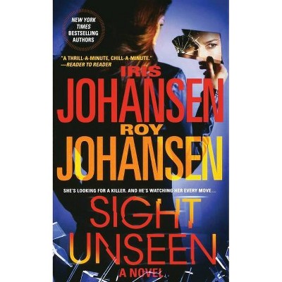 Sight Unseen - by  Iris Johansen (Paperback)