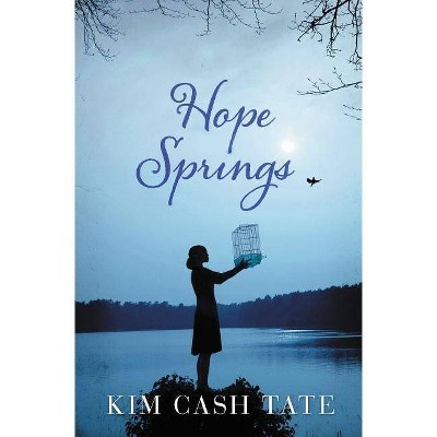 Hope Springs - by  Kim Cash Tate (Paperback)