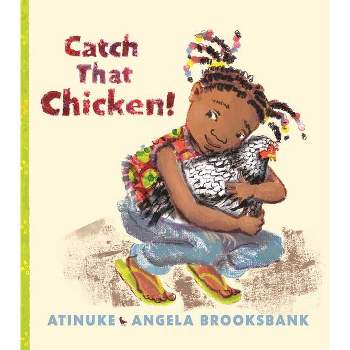 Catch That Chicken! - by Atinuke