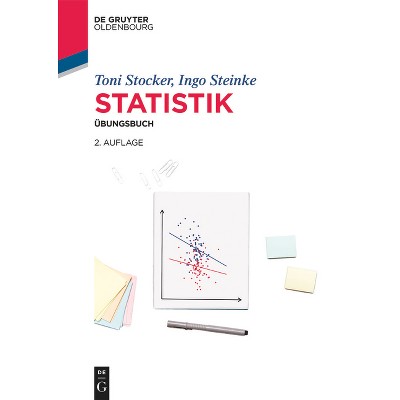 Statistik - (De Gruyter Studium) 2nd Edition by  Toni C Stocker & Ingo Steinke (Paperback)