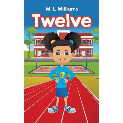 Twelve - by  M L Williams (Hardcover)