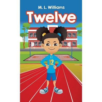 Twelve - by  M L Williams (Hardcover)