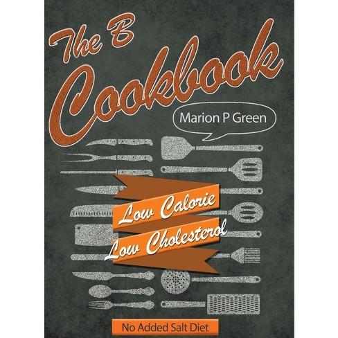 The B Cookbook - by  Marion P Green (Hardcover) - image 1 of 1