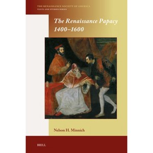 The Renaissance Papacy 1400 1600 - (Renaissance Society of America) by  Nelson Minnich (Hardcover) - 1 of 1