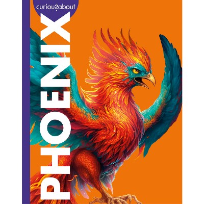 Curious about Phoenix - by  Gina Kammer (Paperback)