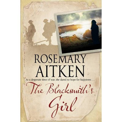 The Blacksmith's Girl - by  Rosemary Aitken (Paperback)