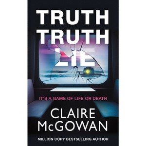 Truth Truth Lie - by  Claire McGowan (Paperback) - 1 of 1