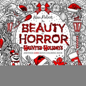 The Beauty of Horror: Haunted Holidays Coloring Book - by Alan Robert (Paperback) - 1 of 1