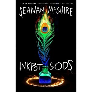 Inkpot Gods - (Alchemical Journeys) by  Seanan McGuire (Hardcover) - 1 of 1