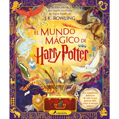 El Mundo Mágico de Harry Potter: El Libro Oficial Que Amplía Los Libros de Harry Potter / The Harry Potter Wizarding Almanac - by  J K Rowling
