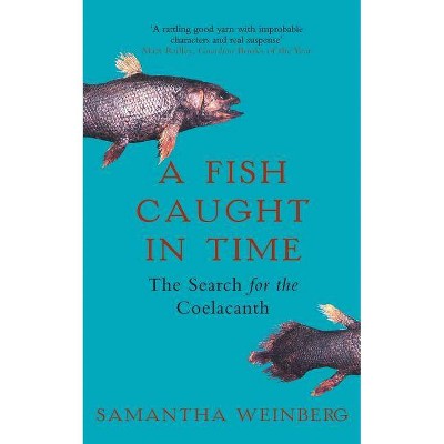 A Fish Caught in Time - by  Samantha Weinberg (Paperback)