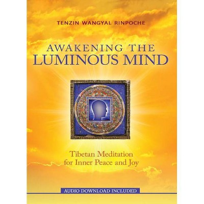 Awakening the Luminous Mind - by  Tenzin Wangyal Rinpoche (Paperback)