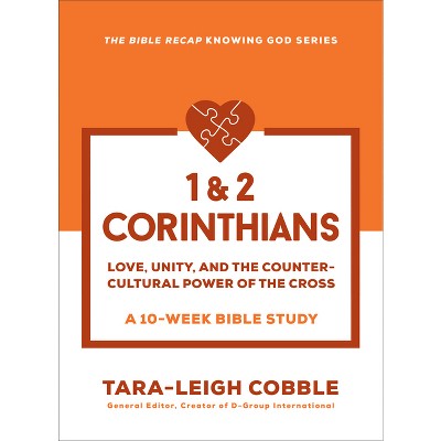 1 & 2 Corinthians - (The Bible Recap Knowing God) by  Tara-Leigh Cobble (Paperback)