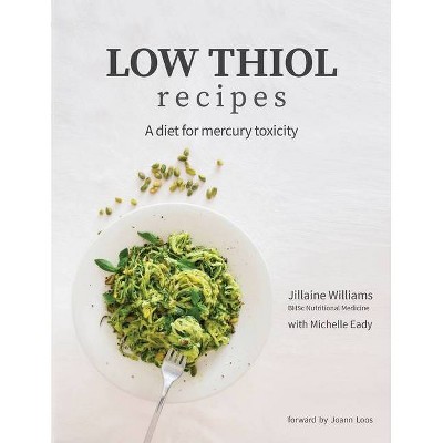 Low Thiol Recipes - by  Jillaine Kay Williams (Paperback)