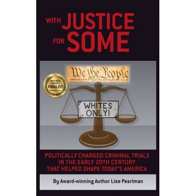 With Justice for Some - by  Lise Pearlman (Hardcover)