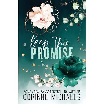 Keep This Promise - by  Corinne Michaels (Paperback)