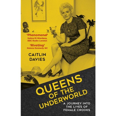 Queens of the Underworld - by Caitlin Davies