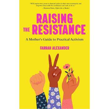 Raising the Resistance - by  Farrah Alexander (Paperback)