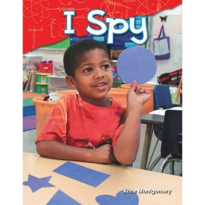 I Spy - (Science Readers: Content and Literacy) by  Anne Montgomery (Paperback)