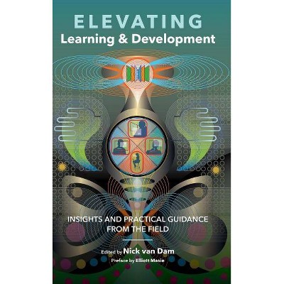 Elevating Learning & Development - by  Nick Van Dam (Hardcover)