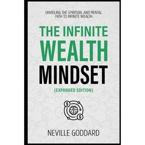 The Infinite Wealth Mindset (Extended Edition) - by  Neville Goddard & Neville Goddard Collection (Paperback) - 1 of 1