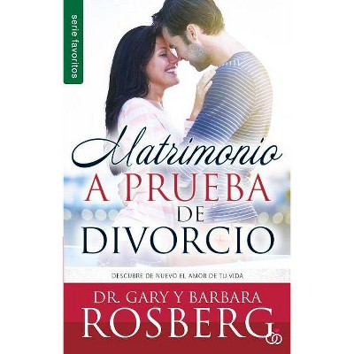 Matrimonio a Prueba de Divorcio - by  Barbara Rosberg (Paperback)