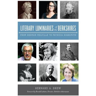 Literary Luminaries of the Berkshires - by  Bernard A Drew (Paperback)