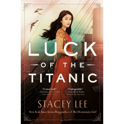 Luck of the Titanic - by Stacey Lee (Hardcover)