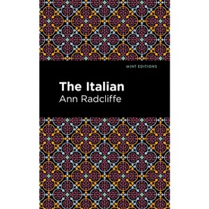 The Italian - (Mint Editions (Horrific, Paranormal, Supernatural and Gothic Tales)) by Ann Radcliffe - 1 of 1