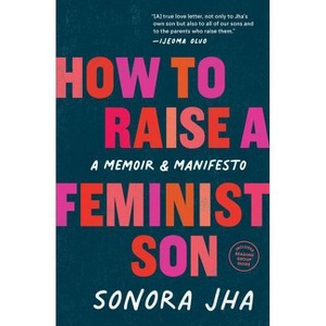 How to Raise a Feminist Son - Annotated by  Sonora Jha (Paperback) - 1 of 1