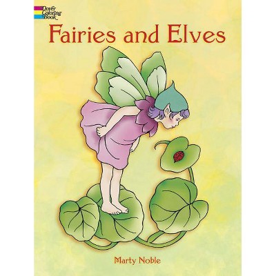 Fairies and Elves Coloring Book - (Dover Coloring Books) by  Marty Noble (Paperback)