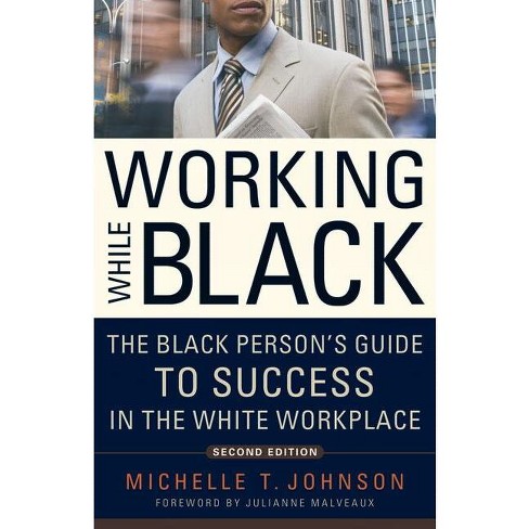 Working While Black 2nd Edition By Michelle T Johnson paperback