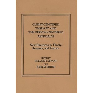 Client-Centered Therapy and the Person-Centered Approach - by Ronald Levant & John Shlien - 1 of 1