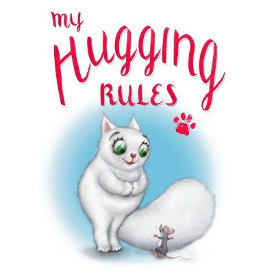 My Hugging Rules - by  David Kirk (Hardcover)