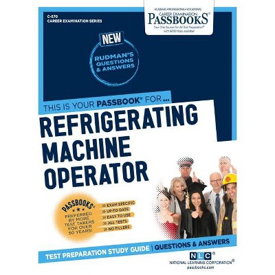 Refrigerating Machine Operator, 670 - (Career Examination) by  National Learning Corporation (Paperback)