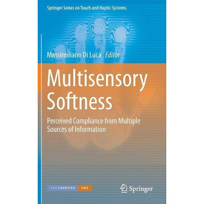 Multisensory Softness - (Springer Touch and Haptic Systems) by  Massimiliano Di Luca (Hardcover)