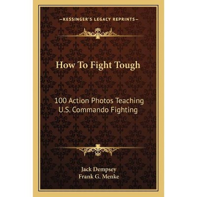 How to Fight Tough - by  Jack Dempsey & Frank G Menke (Paperback)