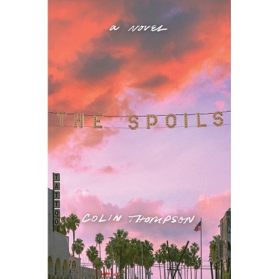 The Spoils - by  Colin Thompson (Paperback)