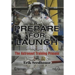 Prepare for Launch - by  Erik Seedhouse (Paperback) - 1 of 1